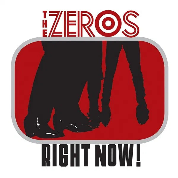 Zeros, The - Right Now!