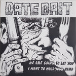 Date Bait : We Are Going To Eat You (7",45 RPM,Limited Edition)