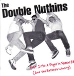Double Nuthins, The : Got Into A Fight In Special Ed (And The Retard's Winning) (7",45 RPM,Single)