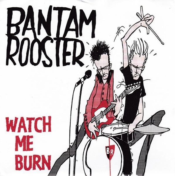 Bantam Rooster : Watch Me Burn (7",45 RPM,EP)
