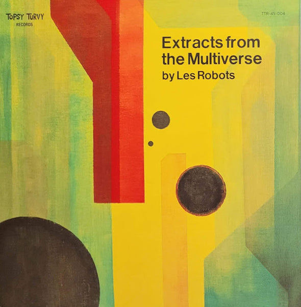 Les Robots (2) : Extracts From The Multiverse (7",45 RPM,Stereo)