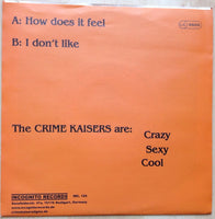 Crime Kaisers, The : How Does It Feel (7",45 RPM)