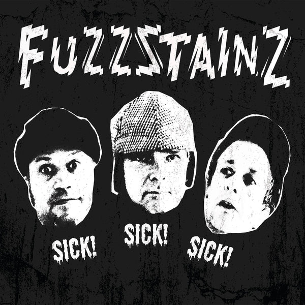 Fuzzstainz - Sick Sick Sick