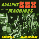 Adolphe Sex Et Ses Machines – Baseball / Blinker Beat