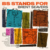 Brent Seavers – BS Stands For