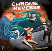 Chrome Reverse – They Wanna Fight!