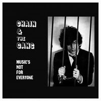 Chain And The Gang – Music’s Not For Everyone