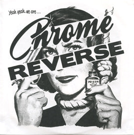 Chrome Reverse – Yeah Yeah, We Are...