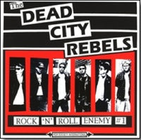 The Dead City Rebels – Rock ’N’ Roll Enemy #1