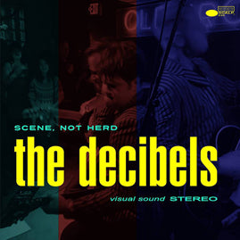 The Decibels – Scene, Not Herd