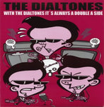 The Dialtones – With The Dialtones It’s Always A Double A Side