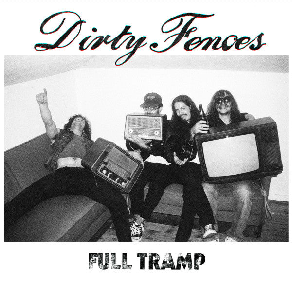 Dirty Fences – Full Tramp