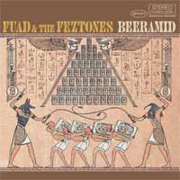 Fuad & The Feztones – Beeramid