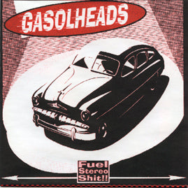 Gasolheads – Fuel Stereo Shit !!!