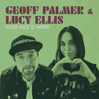 Geoff Palmer & Lucy Ellis – Your Face Is Weird