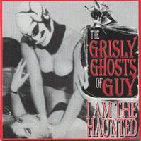 The Grisly Ghosts Of Guy – I Am The Haunted