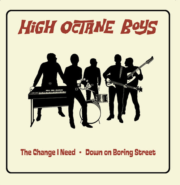 High Octane Boys – The Change I Need / Down On Boring Street