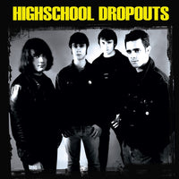 Highschool Dropouts – Highschool Dropouts