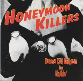 Honeymoon Killers - Kansas City Milkman