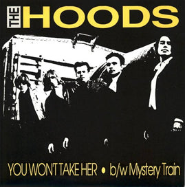 The Hoods – You Won’t Take Her