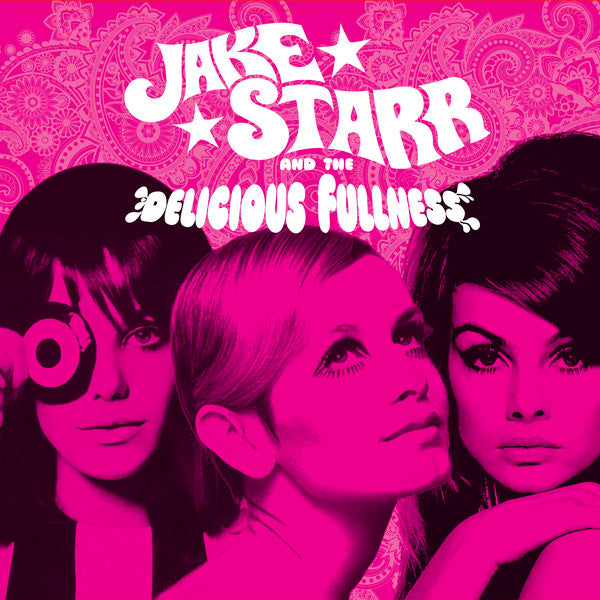 Jake Starr And The Delicious Fullness – Faces EP