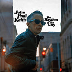 John Paul Keith – The Rhythm Of The City