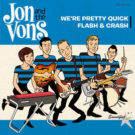 Jon And The Vons – We’re Pretty Quick