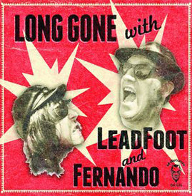Leadfoot and Fernando – Long Gone With
