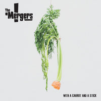 The Mergers – With A Carrot And A Stick