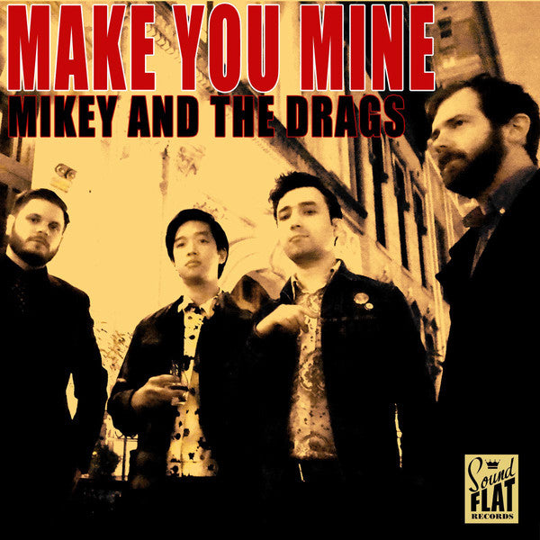 Mikey and The Drags – Make You Mine