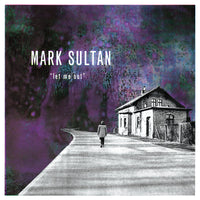 Mark Sultan – Let Me Out