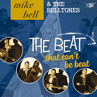 Mike Bell & The BellTones – The Beat That Can’t Be Beat