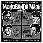 Leadfoot Tea, Xtreme Blues Dog, O Lendario Chucrobillyman, Wasted Pido – Monobanda Mash Volume 2