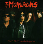 The Morlocks – I Don’t Do Funerals Anymore