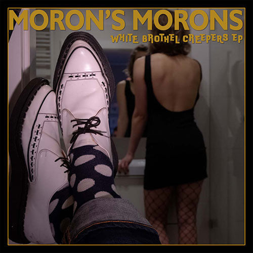 Moron’s Morons – White Brothel Creepers