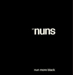 Ye Nuns – Nun More Black