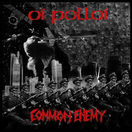 Oi Polloi, Common Enemy – Oi Polloi/Common Enemy