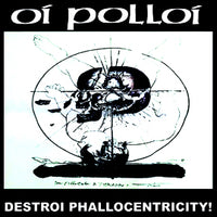 Oi Polloi / Mantilla – Destroi Phallocentricity / Dopamine