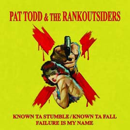 Pat Todd & The Rankoutsiders - Known Ta Stumble