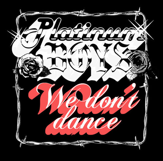 Platinum Boys – We Don’t Dance (Anymore)