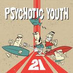 Psychotic Youth – 21