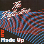 The Reflectors – All Made Up