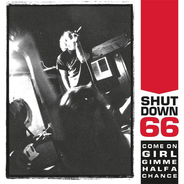 Shutdown 66 – Come On Girl Gimme Half A Chance