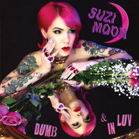 Suzi Moon – Dumb & In Luv