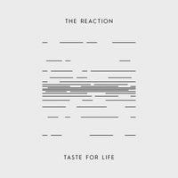 The Reaction – Taste For Life
