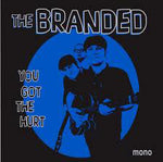 The Branded – You Got The Hurt