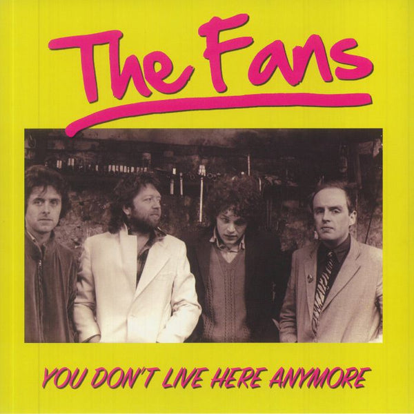 The Fans – You Don’t Live Here Anymore