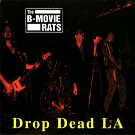 The B-Movie Rats – Drop Dead LA