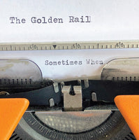 The Golden Rail – Sometimes When
