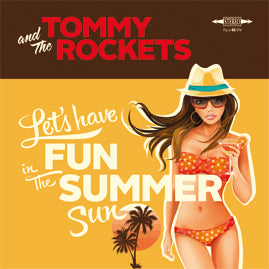 Tommy and the Rockets - Lets Have Fun (In The Summer Sun)